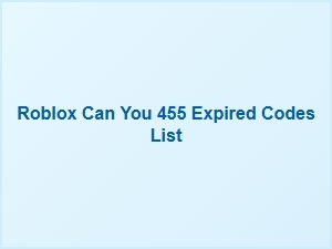 Roblox Can You 455 Expired Codes List